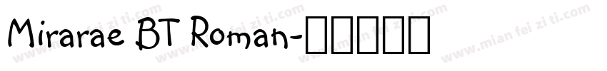 Mirarae BT Roman字体转换